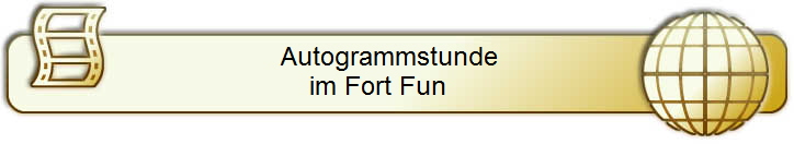 Autogrammstunde  
im Fort Fun     