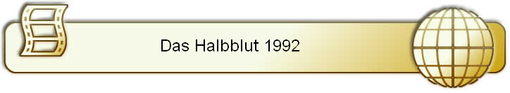 Das Halbblut 1992          