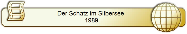 Der Schatz im Silbersee   
1989  