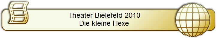 Theater Bielefeld 2010    
Die kleine Hexe    