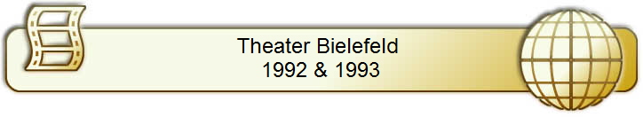 Theater Bielefeld 
1992 & 1993