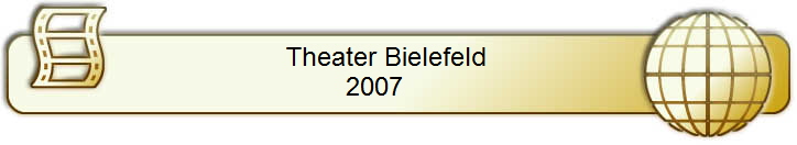 Theater Bielefeld   
2007      