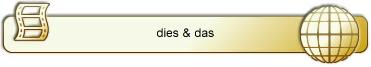 dies & das